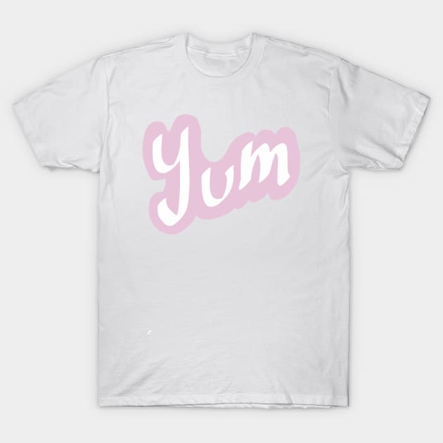 YUM T-Shirt by weloveart